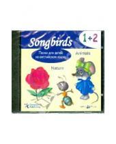 Картинка к книге Songbirds - CD Песни для детей на английском языке 1+2 (CD)