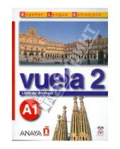 Картинка к книге Alarcon Clara Perez Torrens, Jesus Alvarez Blanco, Ana Canales Alvarez, Angeles Martinez - Vuela 2. Libro del Profesor A1 (+CD)