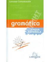 Картинка к книге Larousse - Gramatica. De la Lengua Espanola