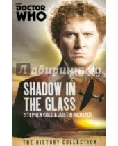 Картинка к книге Stephen Cole Justin, Richards - Doctor Who: Shadow in the Glass:History Collection