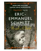 Картинка к книге Eric-Emmanuel Schmitt - Noah's Child
