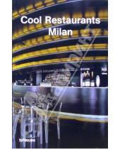 Картинка к книге Borja Miguel de - Cool Restaurants Milan/ Роскошные рестораны Милана