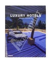 Картинка к книге Nicholas Martin Kunz - Luxury Hotels. Beach resorts / Роскошные пляжные отели