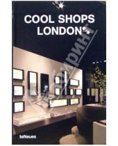 Картинка к книге Aurora Cuito - Cool Shops London/ Роскошные магазины Лондона