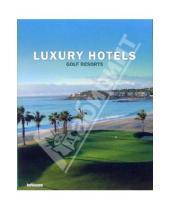 Картинка к книге Nicholas Martin Kunz - Luxury Hotels. Golf Resorts / Роскошные отели Гольф курорта