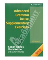 Картинка к книге Mark Nettle Martin, Hewings Simon, Haines - Advanced Grammar in Use Supplementary Exercises: With answers