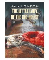Картинка к книге Джек Лондон - Маленькая хозяйка большого дома