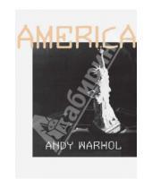 Картинка к книге Энди Уорхол - Америка