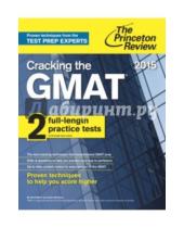 Картинка к книге Princeton Review - Cracking the GMAT with 2 Computer-Adaptive Practice Tests, 2015 Edition