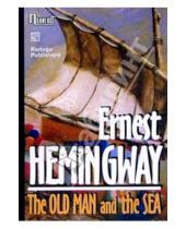Картинка к книге Эрнест Хемингуэй - The Old man and the sea/ Старик и море. Повесть (на английском языке)