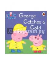 Картинка к книге Peppa Pig - George Catches a Cold