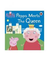 Картинка к книге Peppa Pig - Peppa Meets The Queen