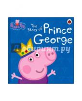 Картинка к книге Peppa Pig - The Story of Prince George