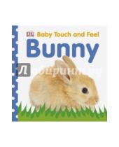 Картинка к книге Dawn Sirett - Touch&Feel Bunny (Board Book)