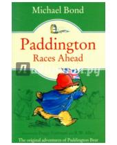 Картинка к книге Michael Bond - Paddington Races Ahead