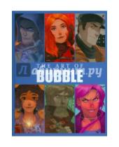 Картинка к книге Bubble - The Art of Bubble