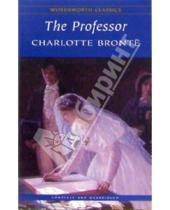 Картинка к книге Charlotte Bronte - The Professor