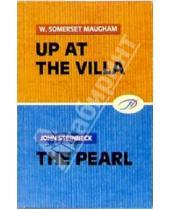 Картинка к книге John Steinbeck W., Somerset Maugham - Up at the villa: The pearl (на английском языке)