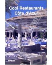 Картинка к книге Eva Dallo - Cool Restaurants Cote d'Azur/ Роскошные рестораны Лазурного побережья