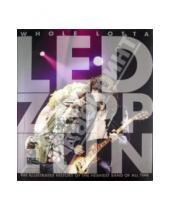 Картинка к книге Jon Bream - Whole Lotta Led Zeppelin: The Illustrated History of the Heaviest Band of All Time
